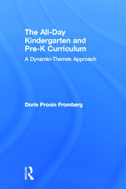 The All-Day Kindergarten and Pre-K Curriculum: A Dynamic-Themes Approach book cover