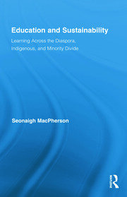 Education and Sustainability: Learning Across the Diaspora, Indigenous, and Minority Divide book cover