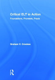 Critical ELT in Action: Foundations, Promises, Praxis book cover
