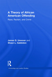 A Theory of African American Offending: Race, Racism, and Crime book cover
