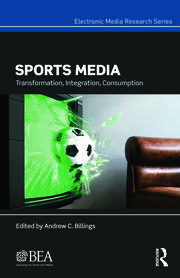 Sports Media: Transformation, Integration, Consumption book cover