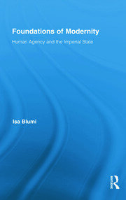 Foundations of Modernity: Human Agency and the Imperial State book cover