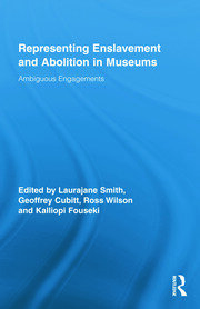 Representing Enslavement and Abolition in Museums: Ambiguous Engagements book cover