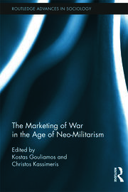 The Marketing of War in the Age of Neo-Militarism book cover