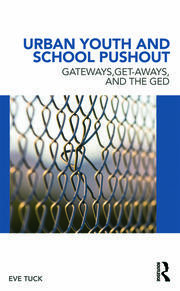 Urban Youth and School Pushout: Gateways, Get-aways, and the GED book cover