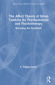 The Affect Theory of Silvan Tomkins for Psychoanalysis and Psychotherapy: Recasting the Essentials book cover