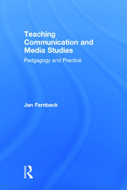 Teaching Communication and Media Studies: Pedagogy and Practice book cover
