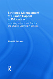 Strategic Management of Human Capital in Education: Improving Instructional Practice and Student Learning in Schools book cover