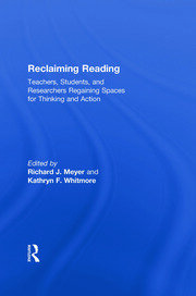 Reclaiming Reading: Teachers, Students, and Researchers Regaining Spaces for Thinking and Action book cover