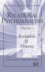 Relational Psychoanalysis, Volume 5: Evolution of Process book cover