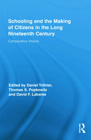 Schooling and the Making of Citizens in the Long Nineteenth Century: Comparative Visions book cover