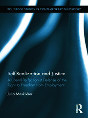 Self-Realization and Justice: A Liberal-Perfectionist Defense of the Right to Freedom from Employment book cover