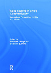 Case Studies in Crisis Communication: International Perspectives on Hits and Misses book cover