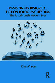 Re-visioning Historical Fiction for Young Readers: The Past through Modern Eyes book cover