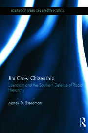Jim Crow Citizenship: Liberalism and the Southern Defense of Racial Hierarchy book cover