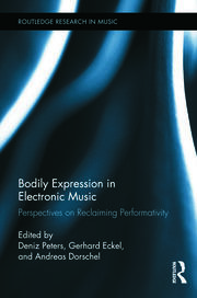 Bodily Expression in Electronic Music: Perspectives on Reclaiming Perf