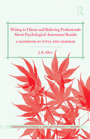 Writing to Clients and Referring Professionals about Psychological Assessment Results: A Handbook of Style and Grammar book cover