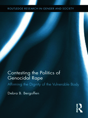 Contesting the Politics of Genocidal Rape: Affirming the Dignity of the Vulnerable Body book cover