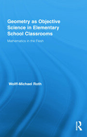Geometry as Objective Science in Elementary School Classrooms: Mathematics in the Flesh book cover