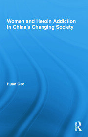 Women and Heroin Addiction in China's Changing Society book cover