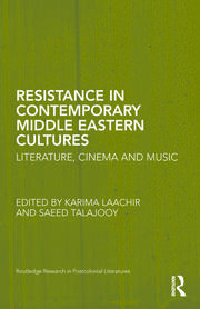 Resistance in Contemporary Middle Eastern Cultures: Literature, Cinema and Music book cover