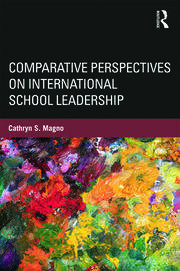 Comparative Perspectives on International School Leadership: Policy, Preparation, and Practice book cover