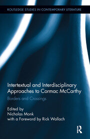 Intertextual and Interdisciplinary Approaches to Cormac McCarthy: Borders and Crossings book cover