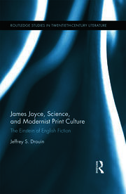 James Joyce, Science, and Modernist Print Culture: “The Einstein of English Fiction” book cover