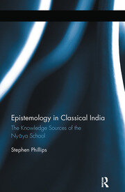 Epistemology in Classical India: The Knowledge Sources of the Nyaya School book cover