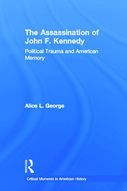 The Assassination of John F. Kennedy: Political Trauma and American Memory book cover