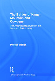 The Battles of Kings Mountain and Cowpens: The American Revolution in the Southern Backcountry book cover