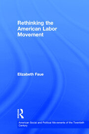Rethinking the American Labor Movement book cover