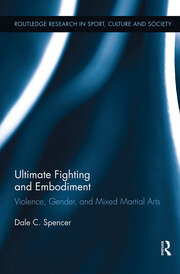 Ultimate Fighting and Embodiment: Violence, Gender and Mixed Martial Arts book cover