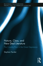 Nature, Class, and New Deal Literature: The Country Poor in the Great Depression book cover