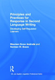Principles and Practices for Response in Second Language Writing: Developing Self-Regulated Learners book cover