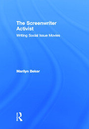The Screenwriter Activist: Writing Social Issue Movies book cover