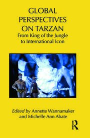 Global Perspectives on Tarzan: From King of the Jungle to International Icon book cover