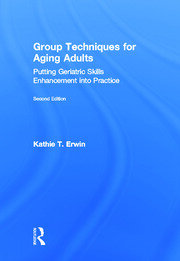 Group Techniques for Aging Adults: Putting Geriatric Skills Enhancement into Practice book cover