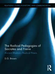 The Radical Pedagogies of Socrates and Freire: Ancient Rhetoric/Radical Praxis book cover