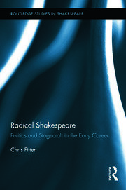 Radical Shakespeare: Politics and Stagecraft in the Early Career book cover