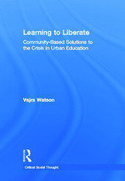 Learning to Liberate: Community-Based Solutions to the Crisis in Urban Education book cover