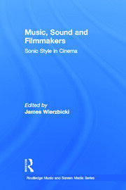 Music, Sound and Filmmakers: Sonic Style in Cinema book cover