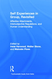 Self Experiences in Group, Revisited: Affective Attachments, Intersubjective Regulations, and Human Understanding book cover