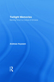 Twilight Memories: Marking Time in a Culture of Amnesia book cover