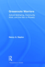 Grassroots Warriors: Activist Mothering, Community Work, and the War on Poverty book cover