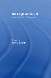 The Logic of the Gift: Toward an Ethic of Generosity book cover