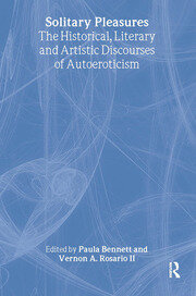 Solitary Pleasures: The Historical, Literary and Artistic Discourses of Autoeroticism book cover