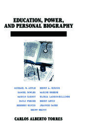 Education, Power, and Personal Biography: Dialogues With Critical Educators book cover