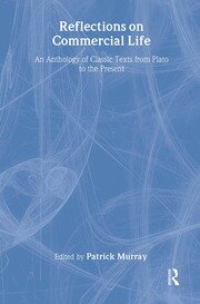 Reflections on Commercial Life: An Anthology of Classic Texts from Plato to the Present book cover