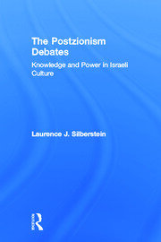 The Postzionism Debates: Knowledge and Power in Israeli Culture book cover